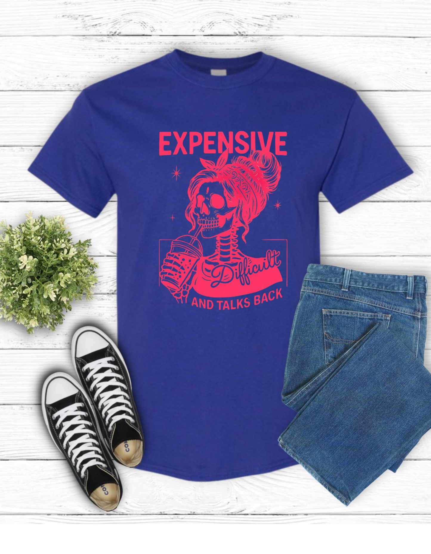 “Expensive, Difficult, and Talks Back” Sassy Skull Shirt – Funny Women’s Graphic Tee