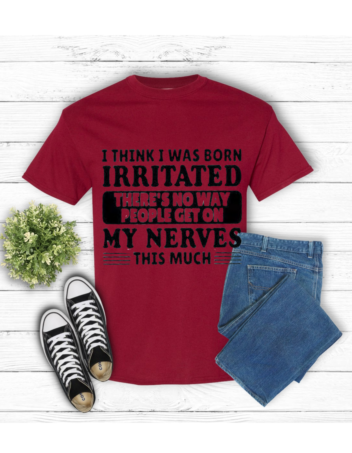 I Think I Was Born Irritated” Funny Quote Shirt – Sarcastic Unisex Tee