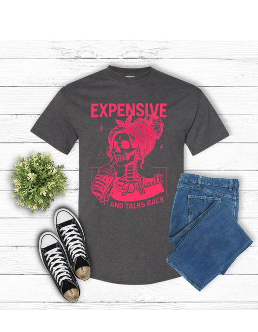 “Expensive, Difficult, and Talks Back” Sassy Skull Shirt – Funny Women’s Graphic Tee