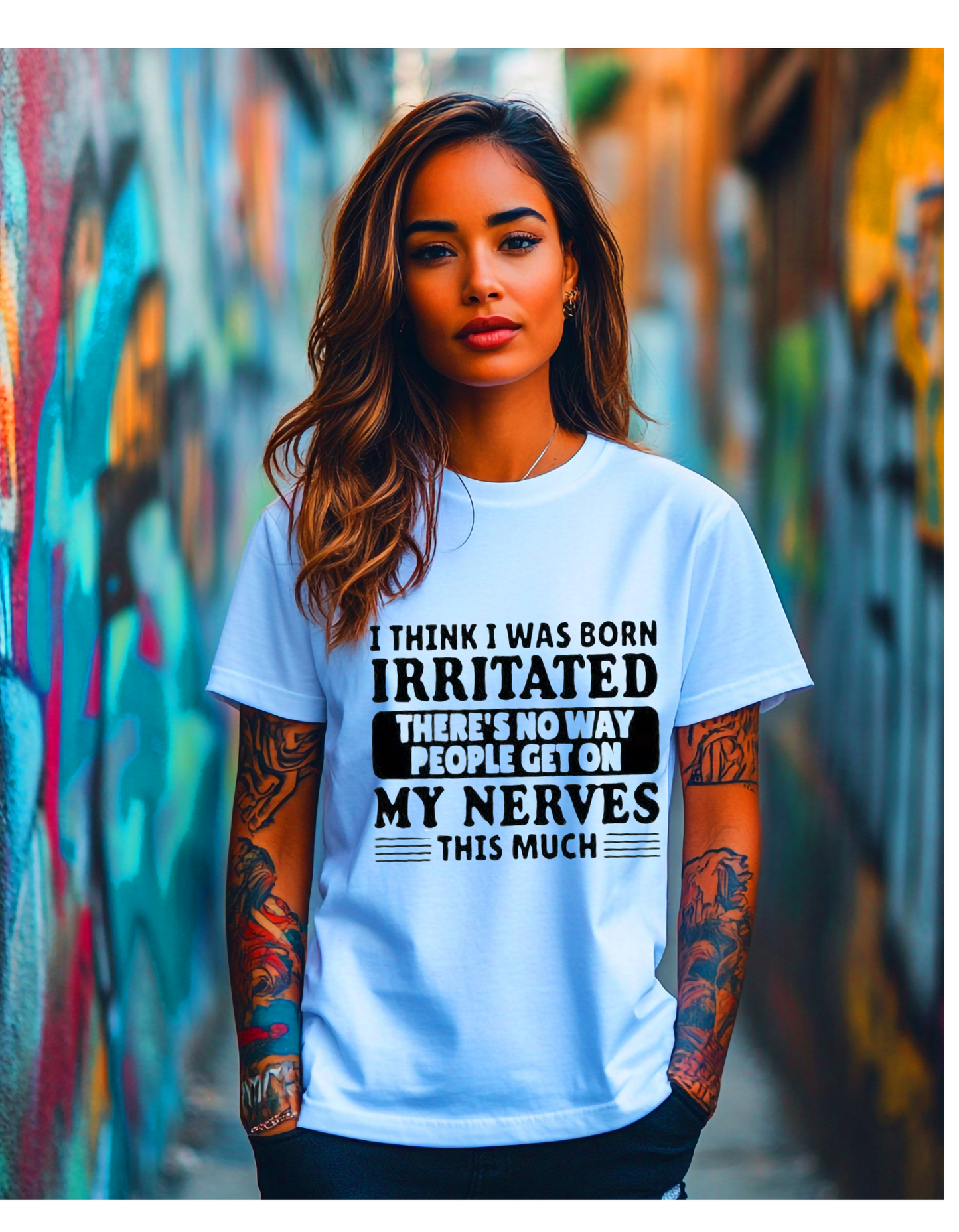 I Think I Was Born Irritated” Funny Quote Shirt – Sarcastic Unisex Tee